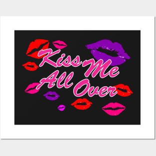 Kiss Me All Over Shirt Posters and Art